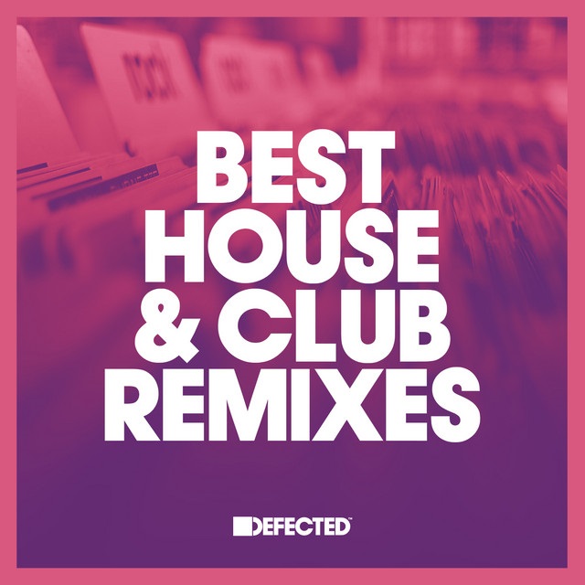 Defected Best House & Club Remixes May 2022